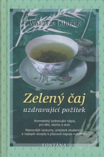 KNIHA Zelený čaj - uzdravující požitek (Walter Lübeck)